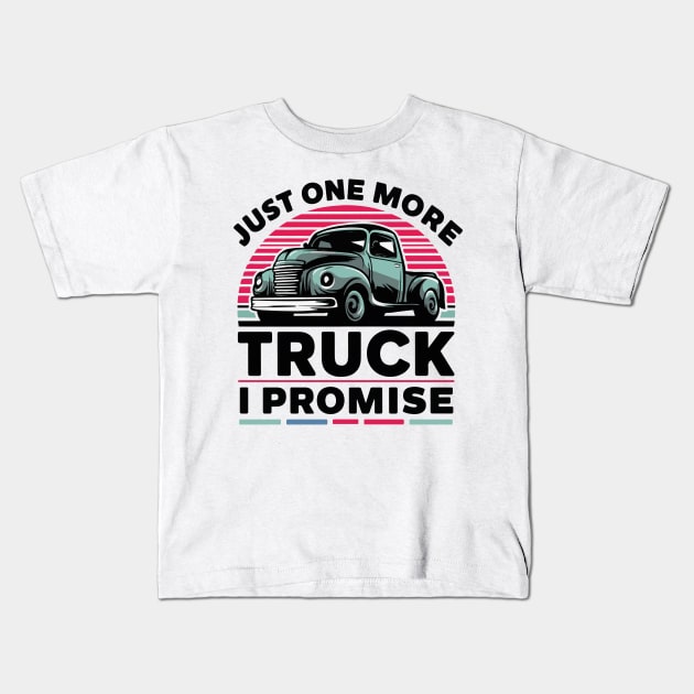 Just One More Truck I Promise - Truck Enthusiast Kids T-Shirt by SPIRITY